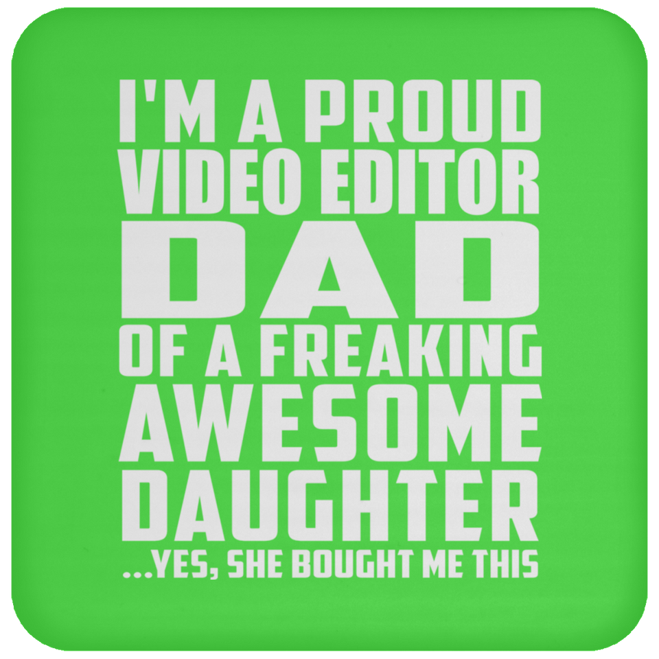 Proud Video Editor Dad Of Awesome Daughter - Drink Coaster