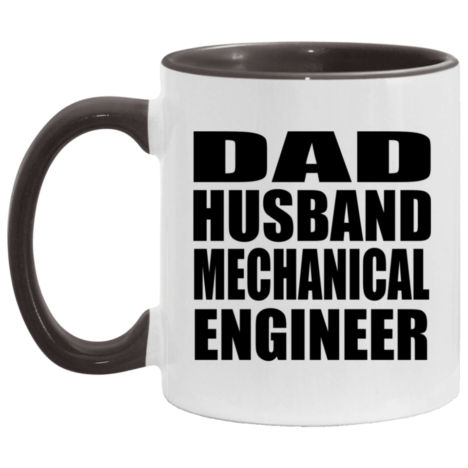 Dad Husband Mechanical Engineer - 11oz Accent Mug Black