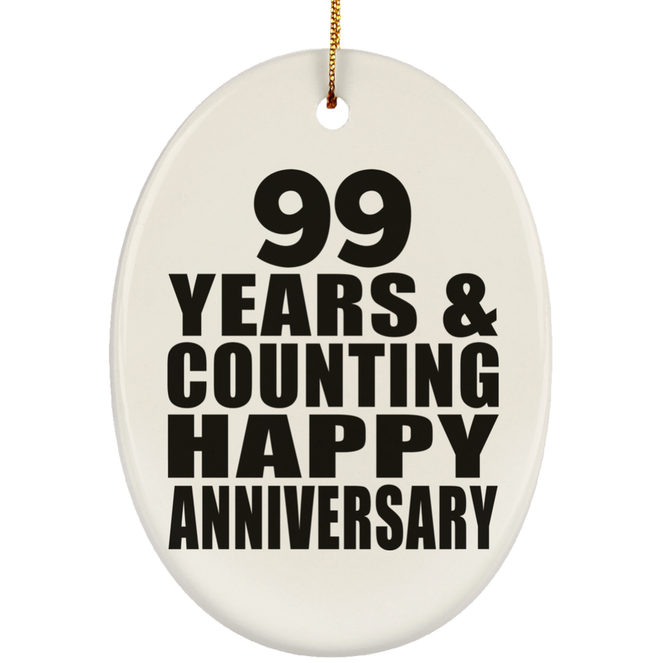 Happy 99th Anniversary 99 Years & Counting - Oval Ornament