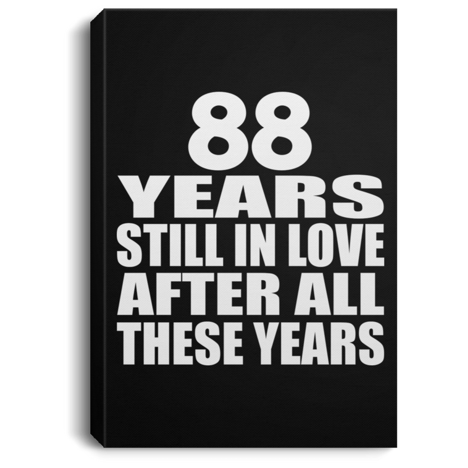 88th Anniversary 88 Years Still In Love After These Years - Canvas Portrait
