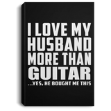 I Love My Husband More Than Guitar - Canvas Portrait