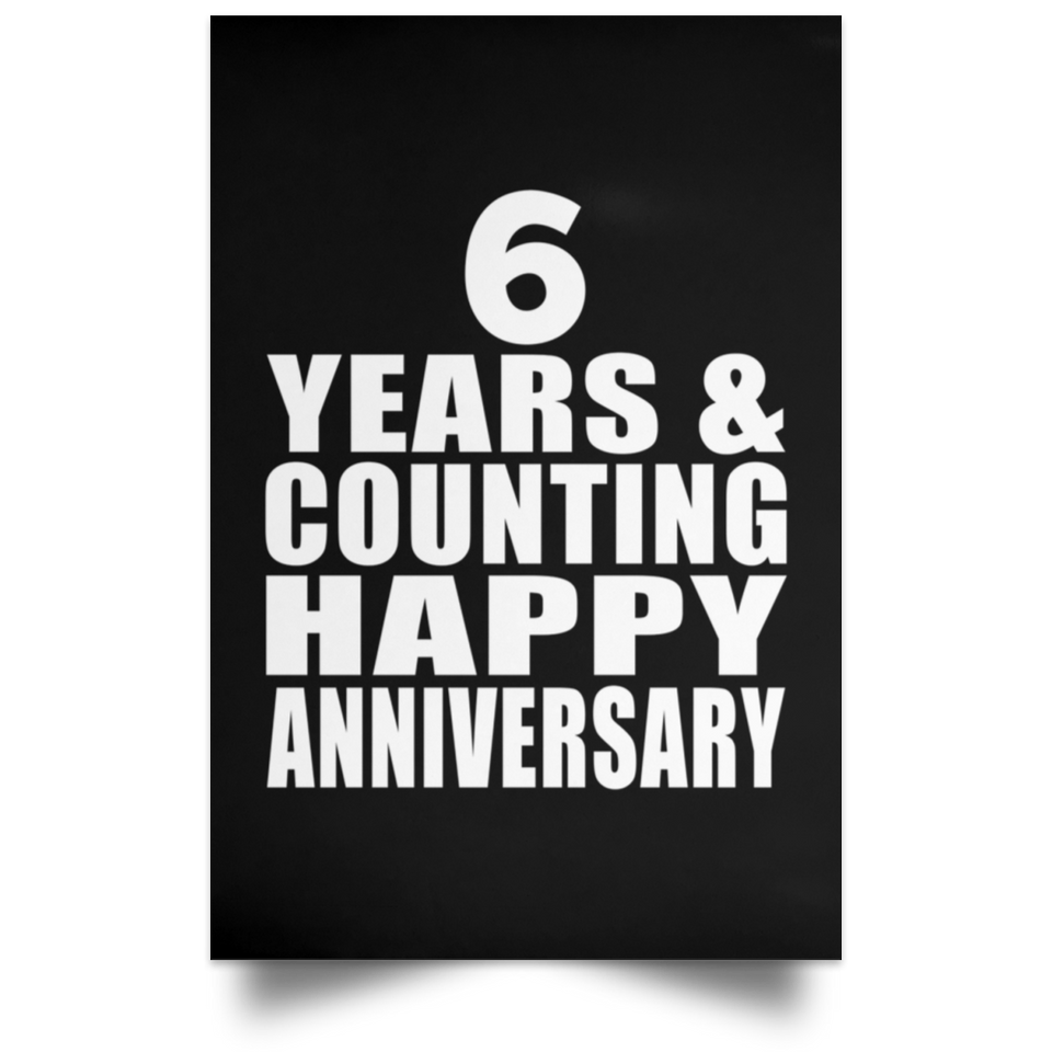 Happy 6th Anniversary 6 Years & Counting - Poster Portrait