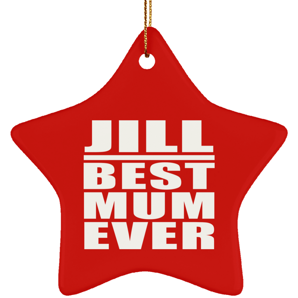 Jill Best Mum Ever - Star Ornament