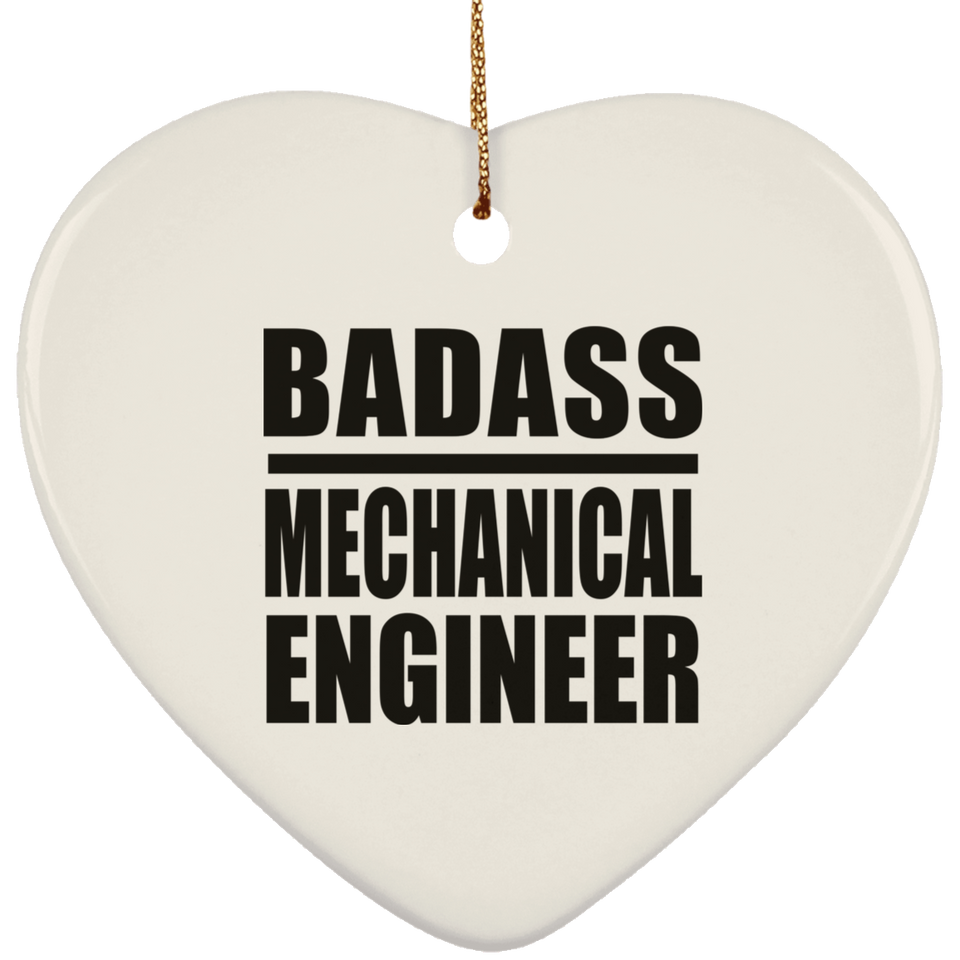 Badass Mechanical Engineer - Heart Ornament