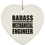 Badass Mechanical Engineer - Heart Ornament