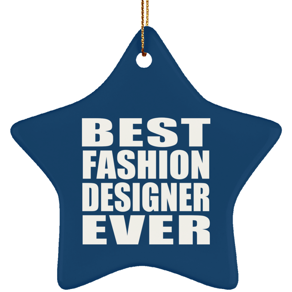 Best Fashion Designer Ever - Star Ornament