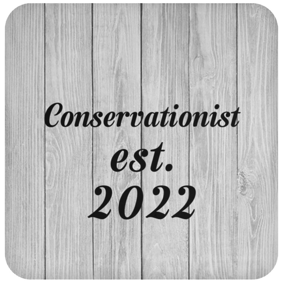Conservationist Established Est. 2022 - Drink Coaster F