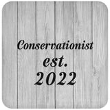 Conservationist Established Est. 2022 - Drink Coaster F