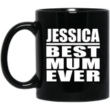 Jessica Best Mum Ever - 11 Oz Coffee Mug Black