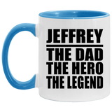 Jeffrey The Dad The Hero The Legend - 11oz Accent Mug Blue
