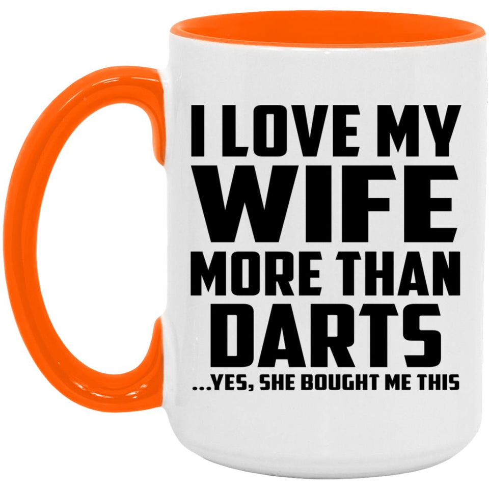 I Love My Wife More Than Darts - 15oz Accent Mug Orange