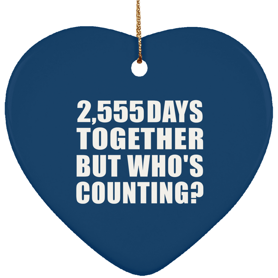 7th Anniversary 2,555 Days Together But Who's Counting - Heart Ornament
