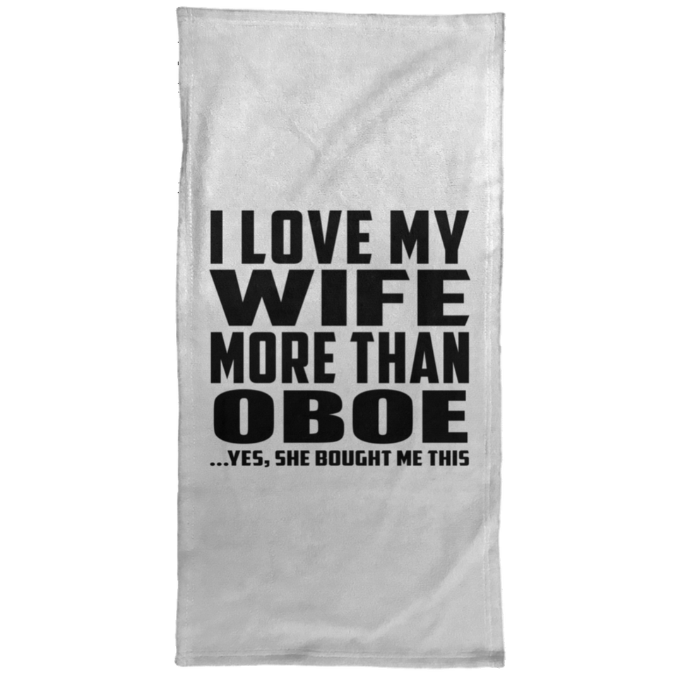 I Love My Wife More Than Oboe - Hand Towel