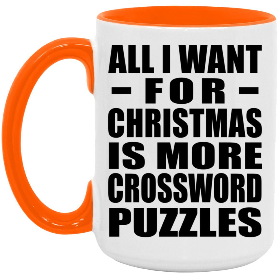 All I Want For Christmas Is More Crossword Puzzles - 15oz Accent Mug Orange