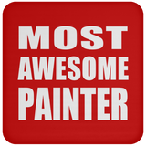 Most Awesome Painter - Drink Coaster