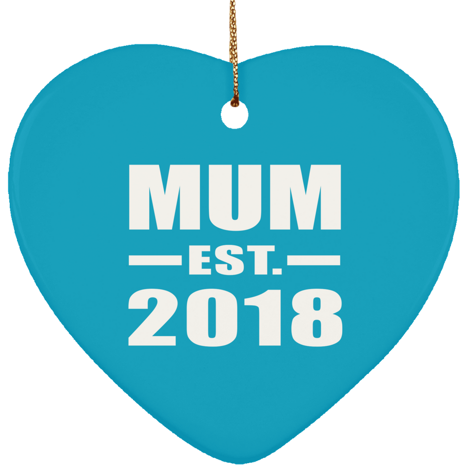 Mum Established EST. 2018 - Heart Ornament