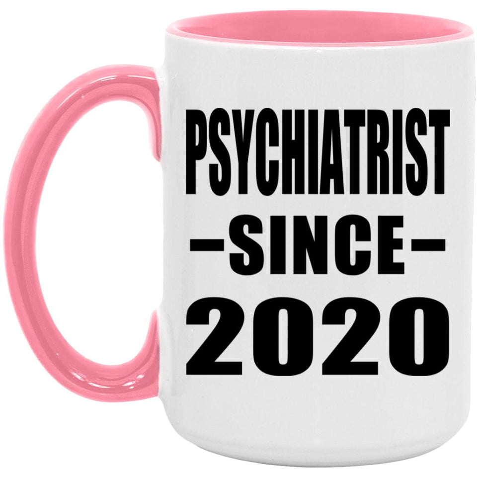 Psychiatrist Since 2020 - 15oz Accent Mug Pink