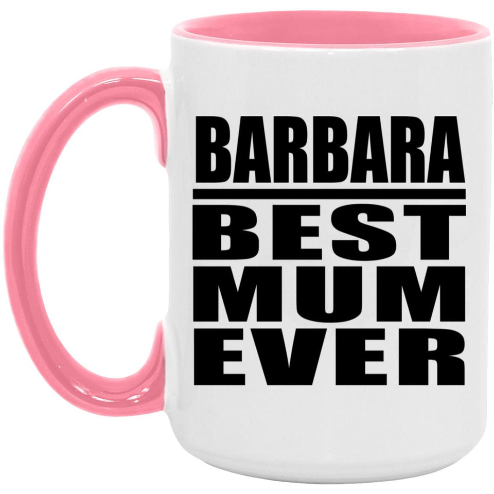 Barbara Best Mum Ever - 15oz Accent Mug Pink