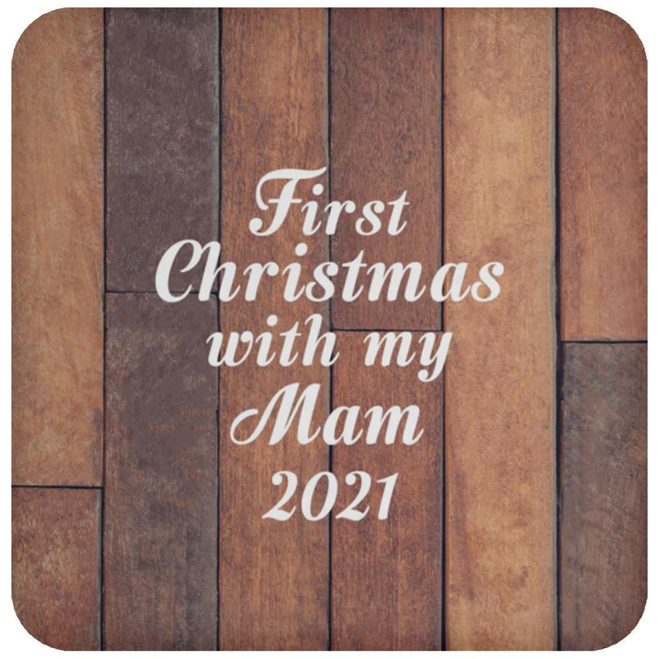 First Christmas With My Mam 2021 - Drink Coaster E