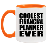 Coolest Financial Planner Ever - 11oz Accent Mug Orange