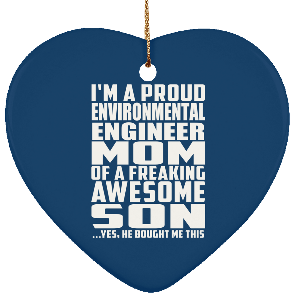 Proud Environmental Engineer Mom Of Awesome Son - Heart Ornament