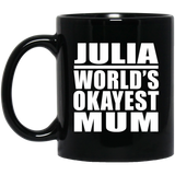 Julia World's Okayest Mum - 11 Oz Coffee Mug Black