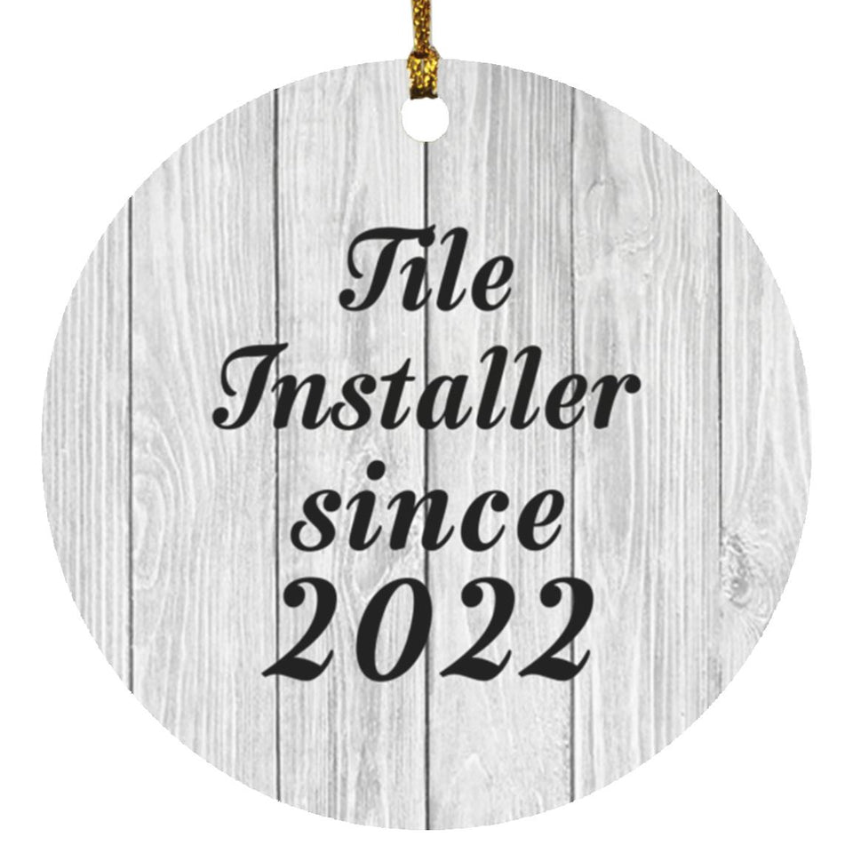 Tile Installer Since 2022 - Circle Ornament F