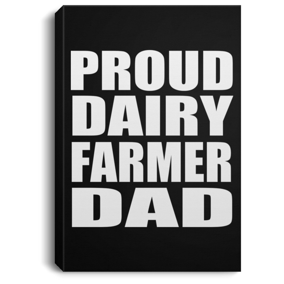 Proud Dairy Farmer Dad - Canvas Portrait