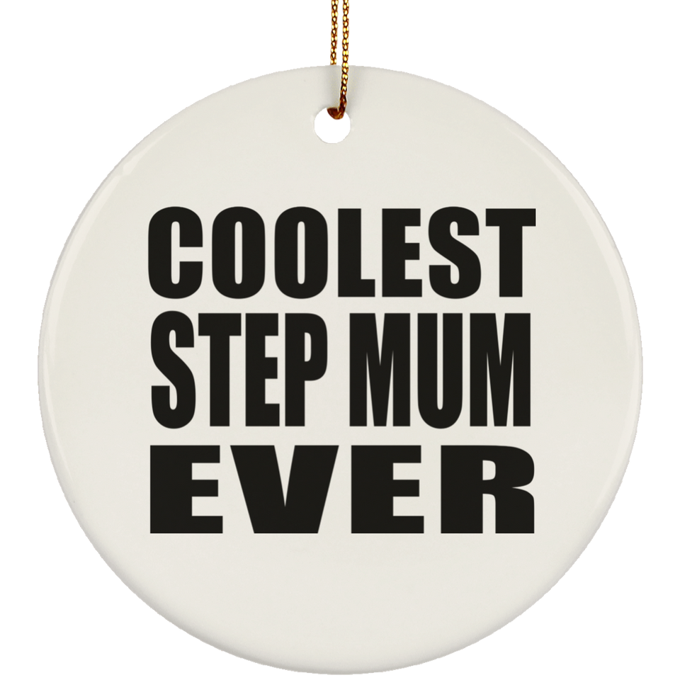 Coolest Step Mum Ever - Circle Ornament