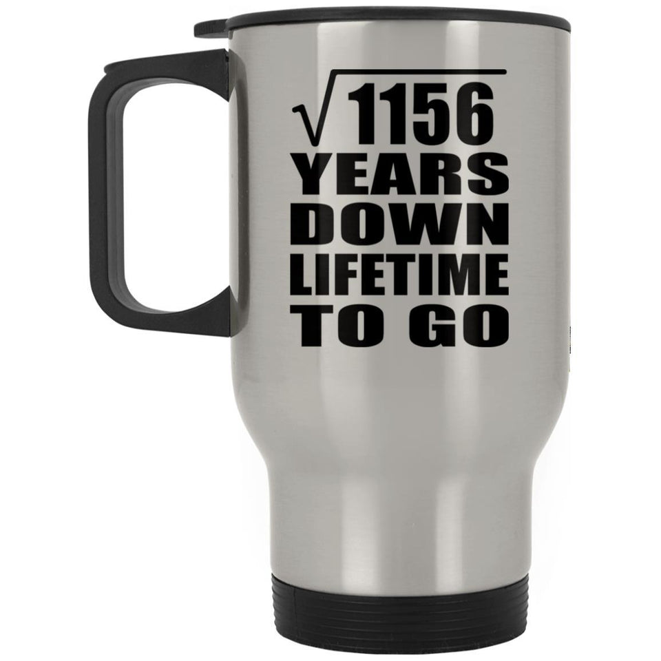 34th Anniversary Square Root of 1156 Years Lifetime To Go - Silver Travel Mug