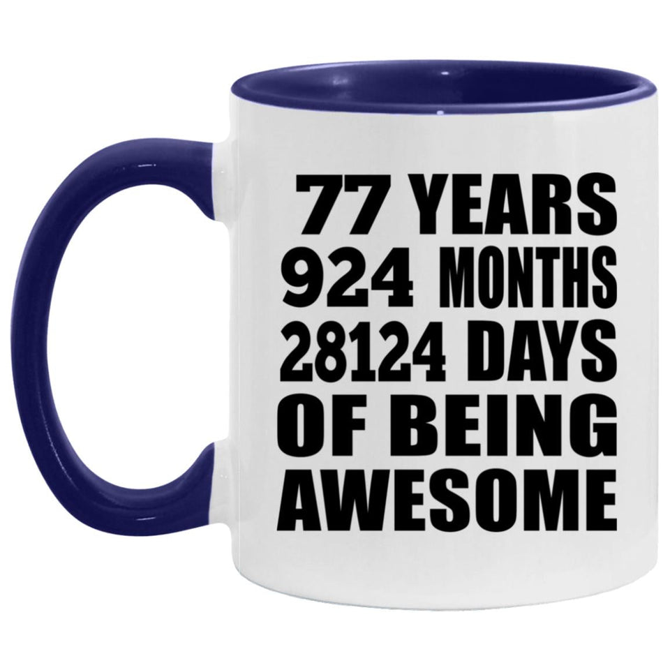 77th Birthday 77 Years 924 Months 28124 Days Of Awesome - 11oz Accent Mug Purple
