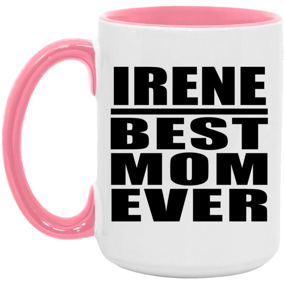 Irene Best Mom Ever - 15oz Accent Mug Pink
