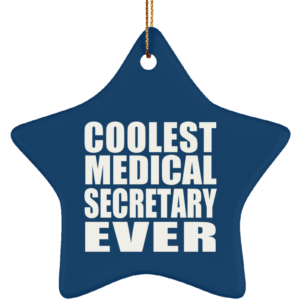 Coolest Medical Secretary Ever - Star Ornament