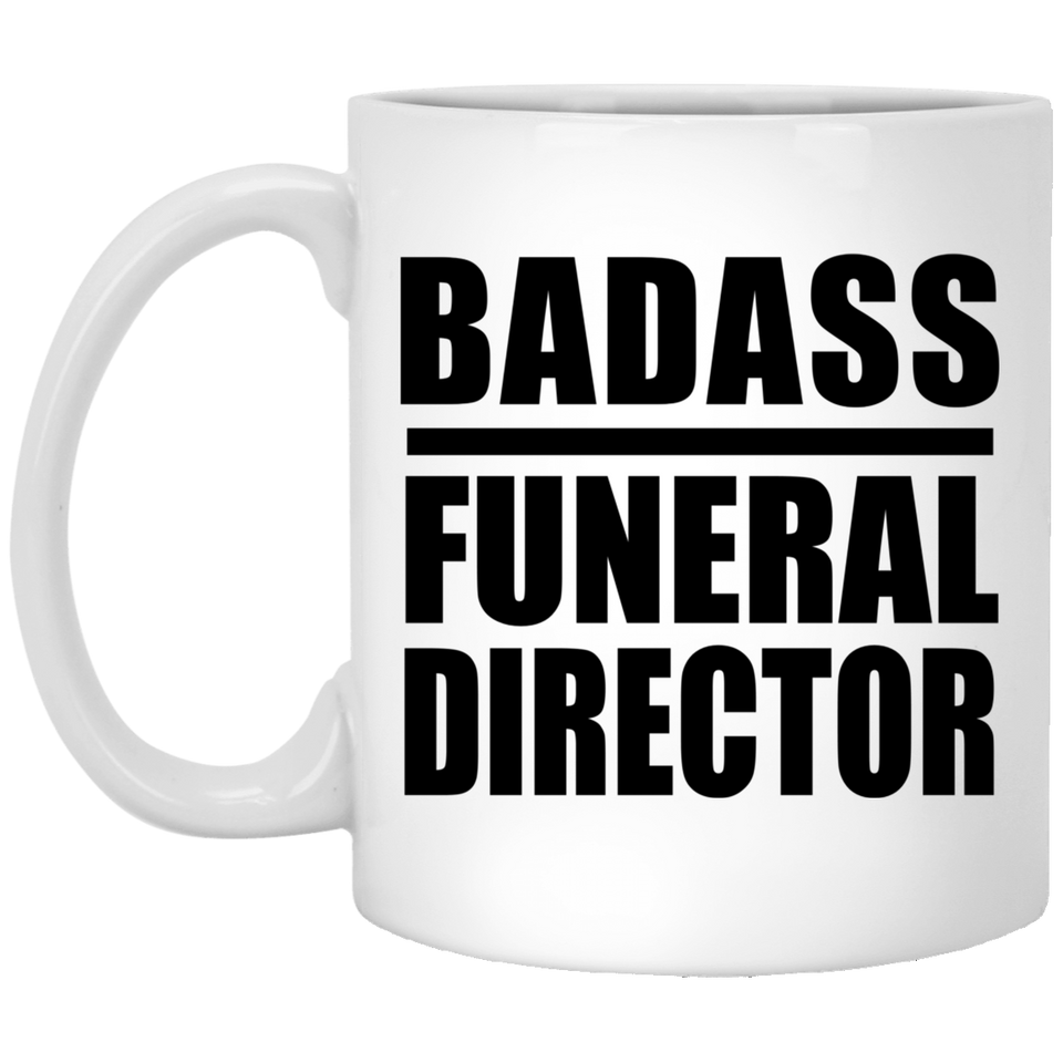 Badass Funeral Director - 11oz Coffee Mug