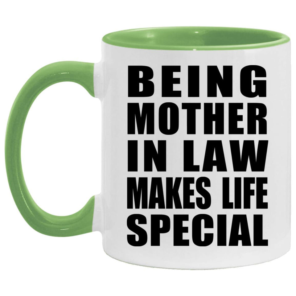 Being Mother In Law Makes Life Special - 11oz Accent Mug Green