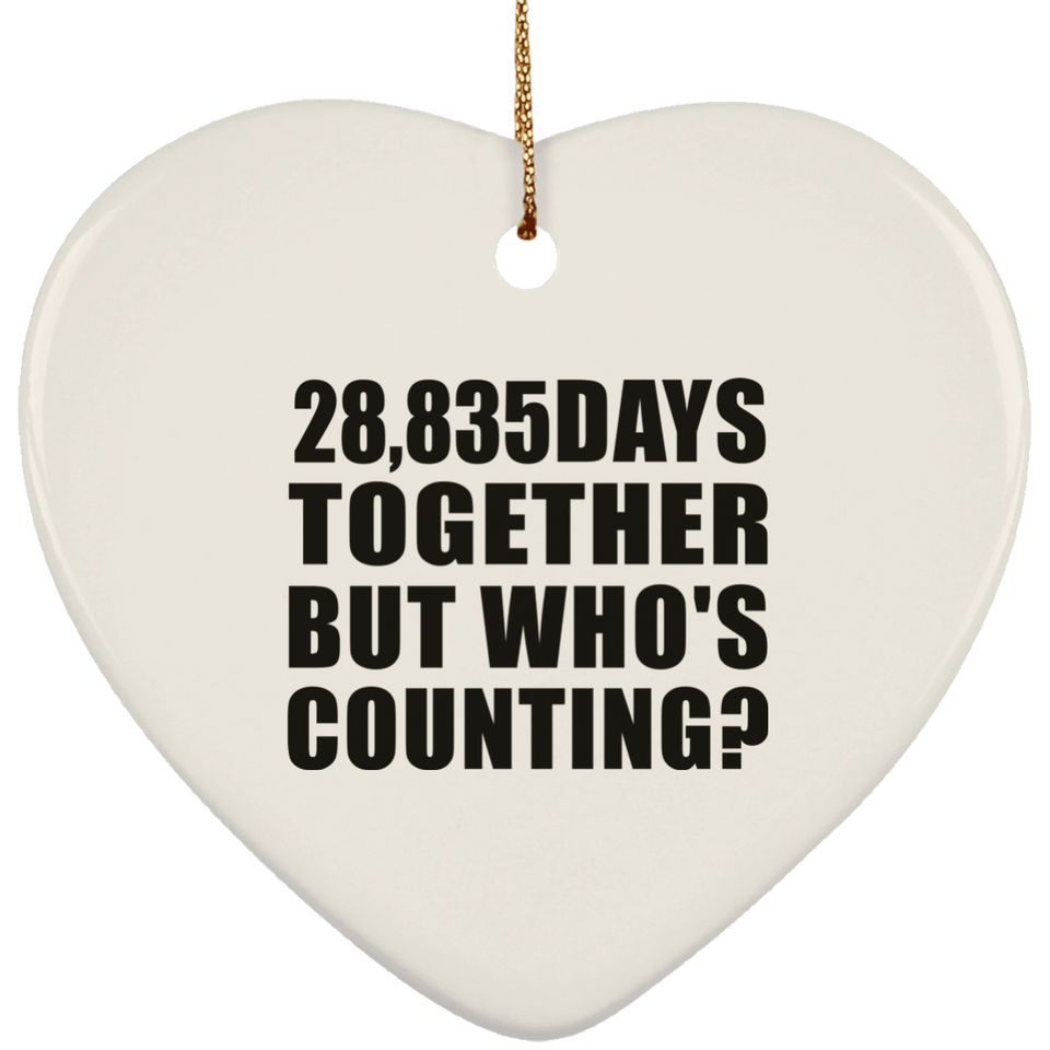 79th Anniversary 28,835 Days Together But Who's Counting - Heart Ornament