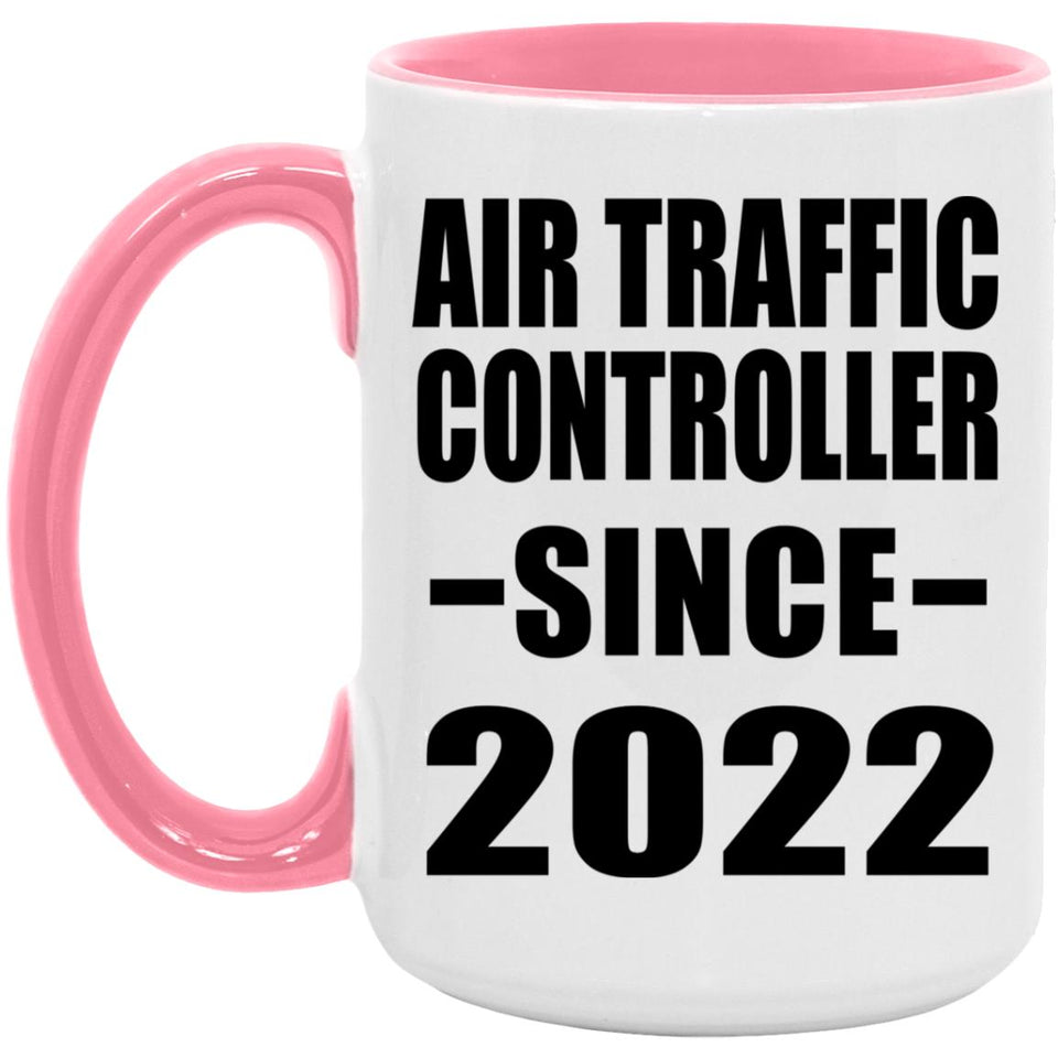 Air Traffic Controller Since 2022 - 15oz Accent Mug Pink