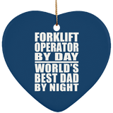 Forklift Operator By Day World's Best Dad By Night - Heart Ornament