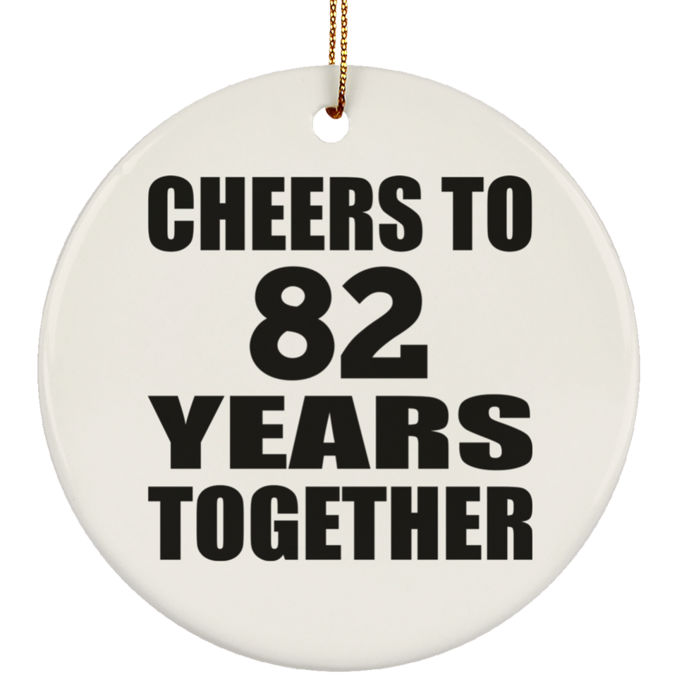 82nd Anniversary Cheers To 82 Years Together - Circle Ornament
