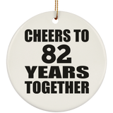 82nd Anniversary Cheers To 82 Years Together - Circle Ornament