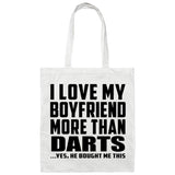 I Love My Boyfriend More Than Darts - Tote Bag White