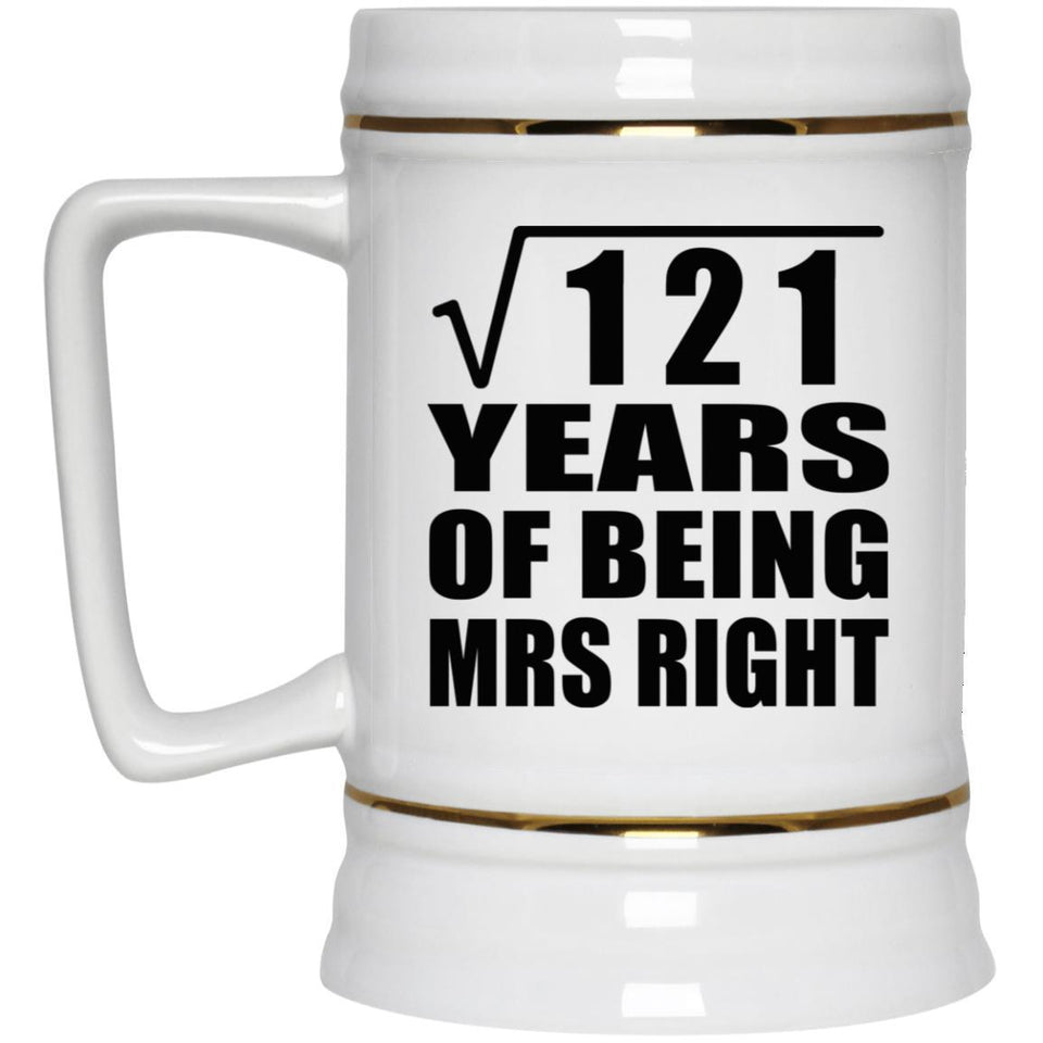 11th Anniversary Square Root of 121 Years of Being Mrs Right - Beer Stein