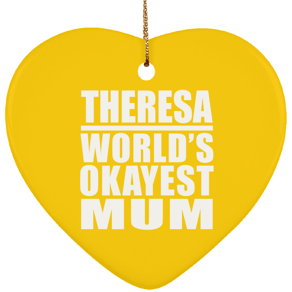 Theresa World's Okayest Mum - Heart Ornament