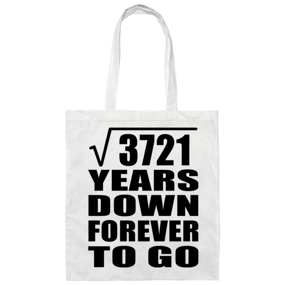 61st Anniversary Square Root of 3721 Years Down Forever To Go - Tote Bag White