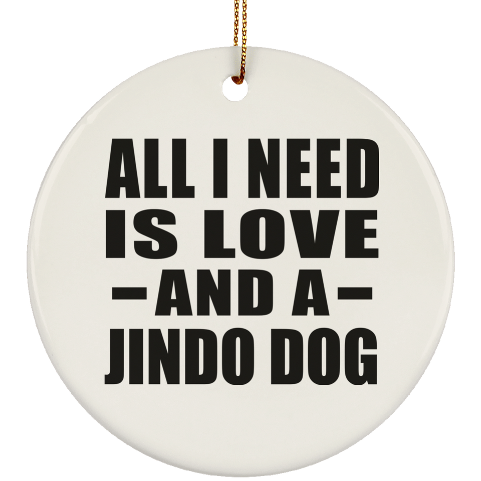All I Need Is Love And A Jindo Dog - Circle Ornament