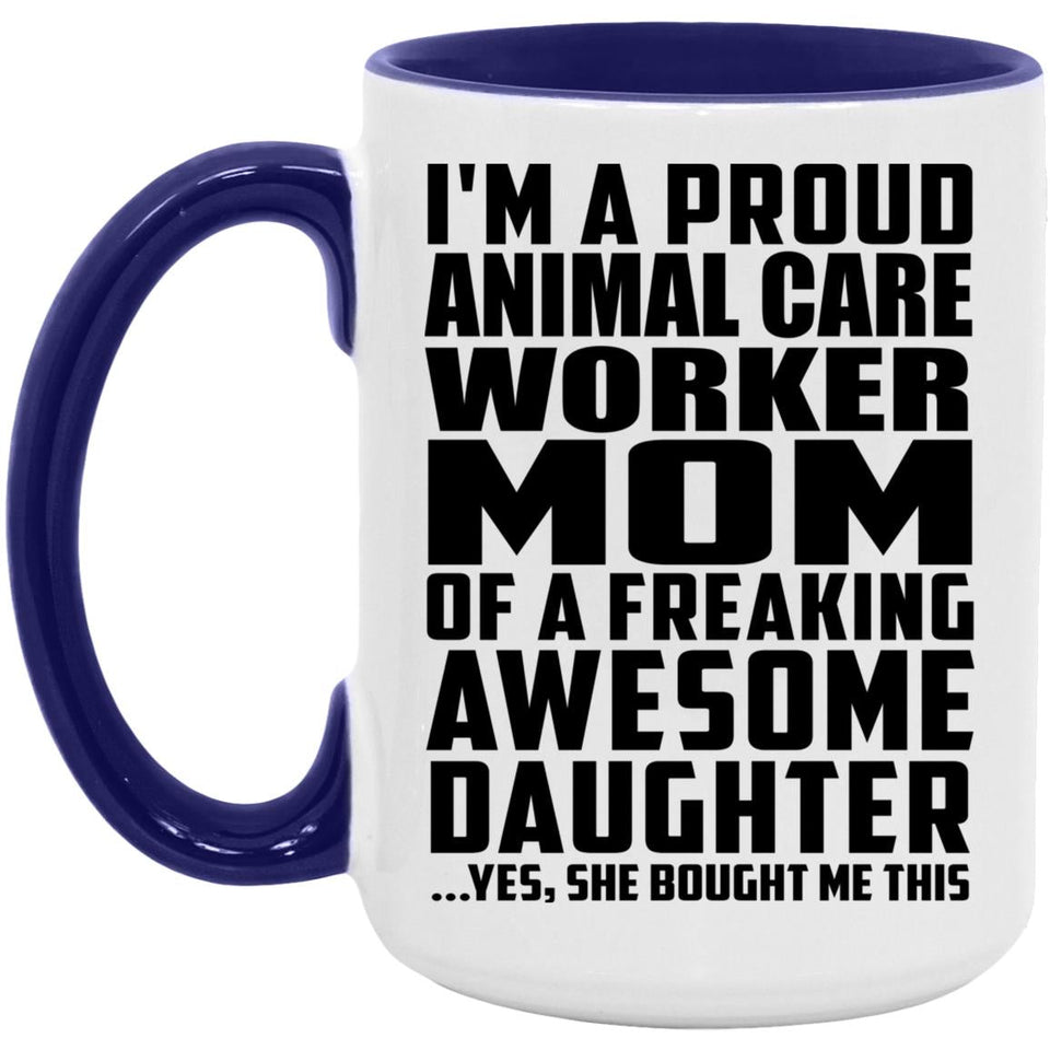 Proud Animal Care Worker Mom Of Awesome Daughter - 15oz Accent Mug Purple