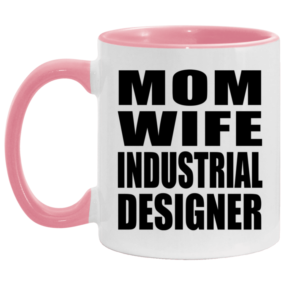 Mom Wife Industrial Designer - 11oz Accent Mug Pink