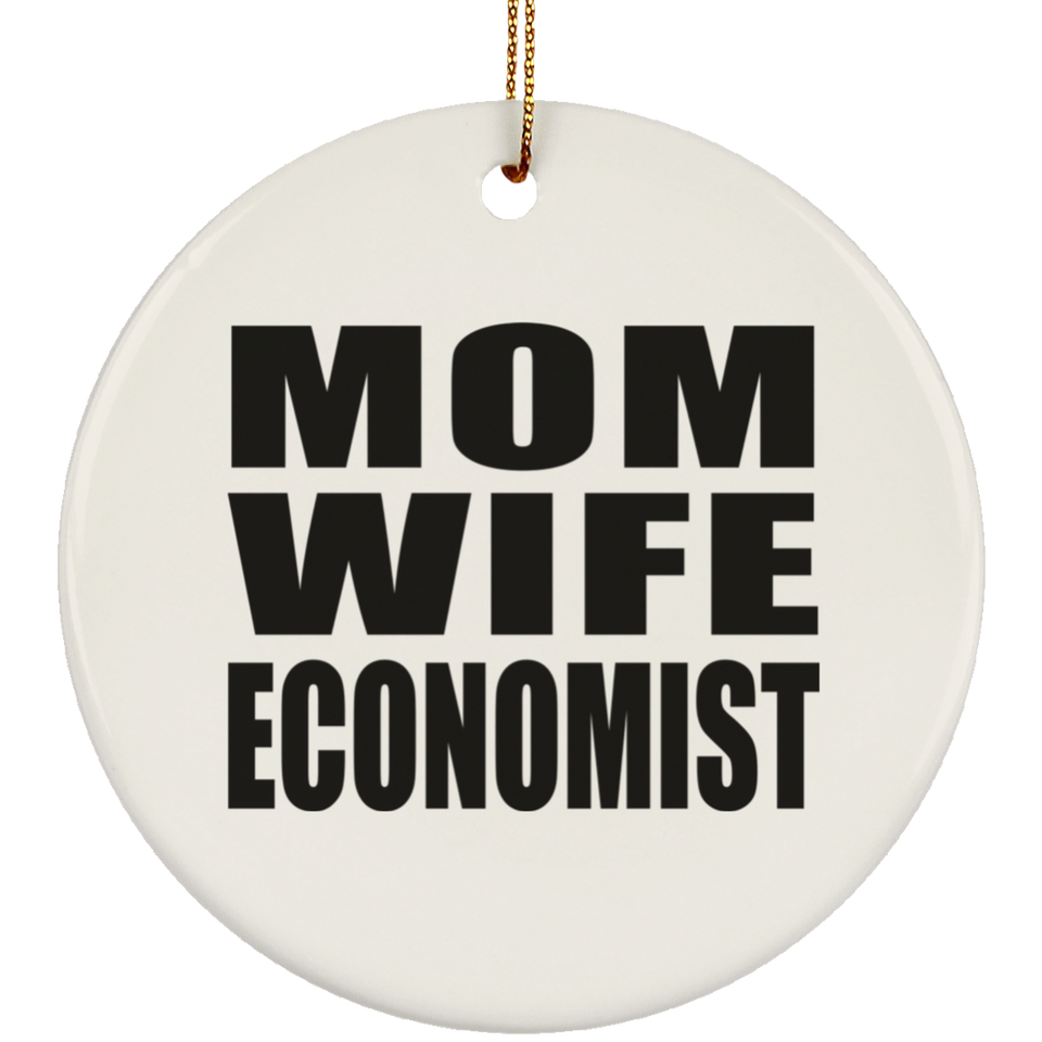 Mom Wife Economist - Circle Ornament