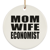 Mom Wife Economist - Circle Ornament