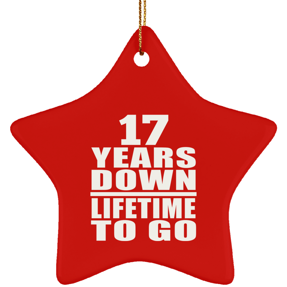 17th Anniversary 17 Years Down Lifetime To Go - Star Ornament